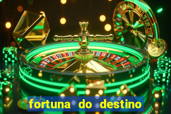 fortuna do destino fortuna do dentinho